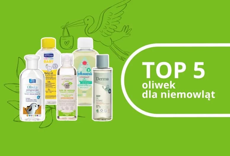 Ranking oliwek dla noworodków - najlepsze produkty dla delikatnej skóry